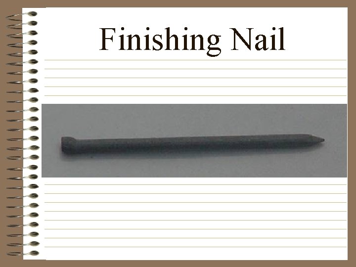 Finishing Nail 