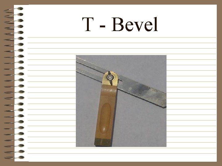 T - Bevel 
