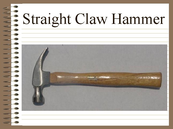 Straight Claw Hammer 