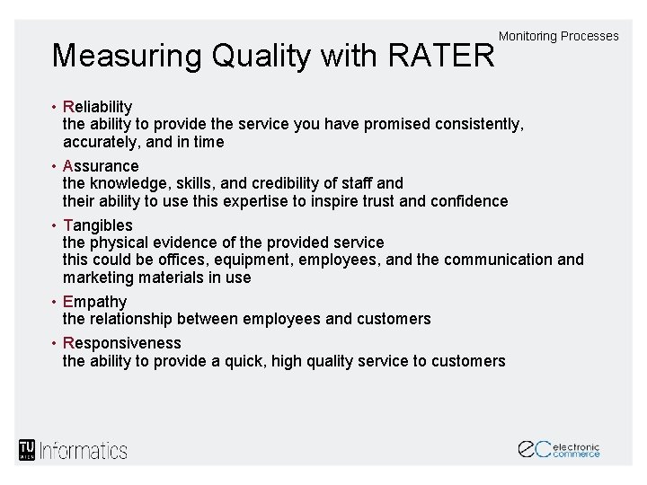 Measuring Quality with RATER Monitoring Processes • Reliability the ability to provide the service