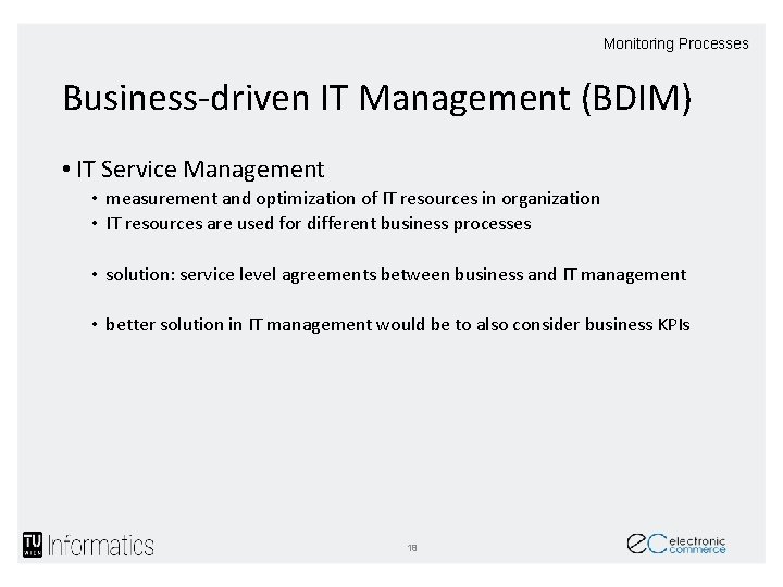 Monitoring Processes Business-driven IT Management (BDIM) • IT Service Management • measurement and optimization