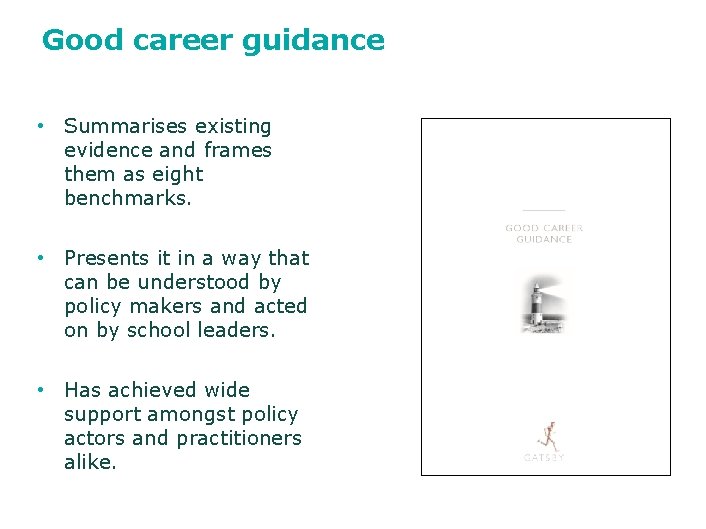 Good career guidance • Summarises existing evidence and frames them as eight benchmarks. •