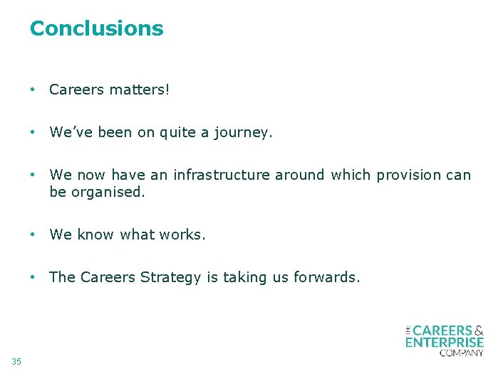 Conclusions • Careers matters! • We’ve been on quite a journey. • We now