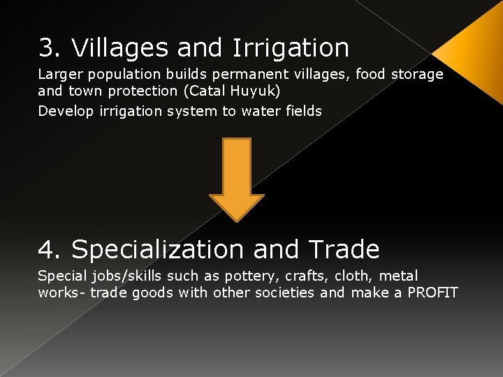 3. Villages and Irrigation Larger population builds permanent villages, food storage and town protection