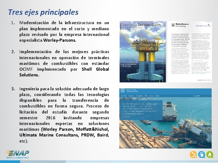 Tres ejes principales 1. Modernización de la infraestructura en un plan implementado en el Tres ejes principales 1. Modernización de la infraestructura en un plan implementado en el