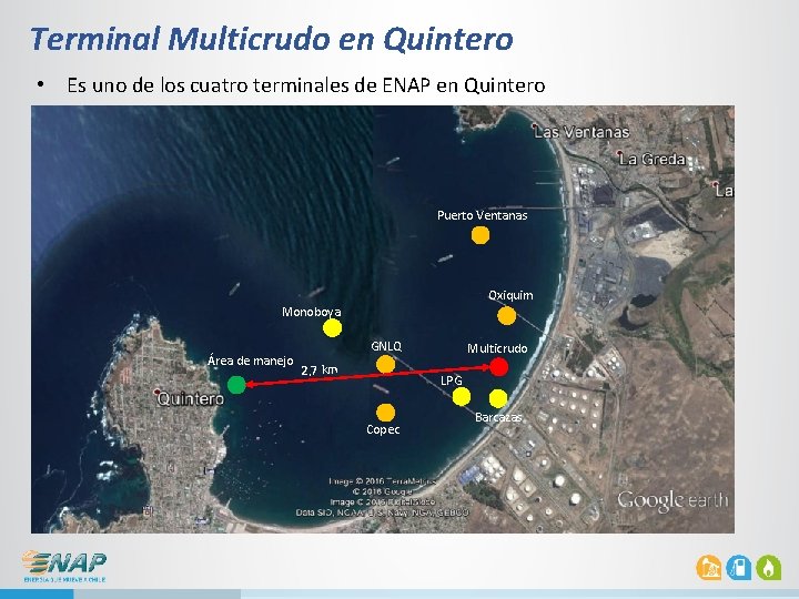 Terminal Multicrudo en Quintero • Es uno de los cuatro terminales de ENAP en Terminal Multicrudo en Quintero • Es uno de los cuatro terminales de ENAP en