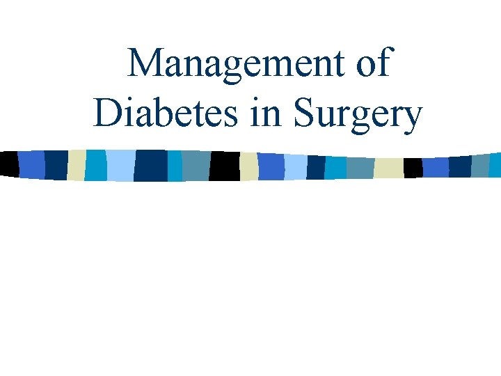 Management of Diabetes in Surgery 