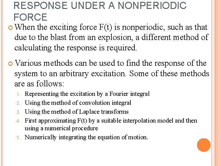 RESPONSE UNDER A NONPERIODIC FORCE When the exciting force F(t) is nonperiodic, such as