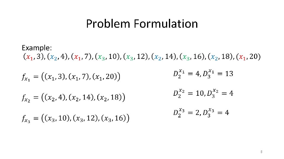 Problem Formulation • 8 Problem Formulation • 8