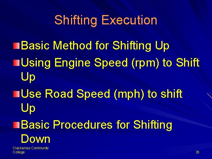 Shifting Execution Basic Method for Shifting Up Using Engine Speed (rpm) to Shift Up