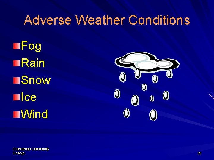 Adverse Weather Conditions Fog Rain Snow Ice Wind Clackamas Community College 39 