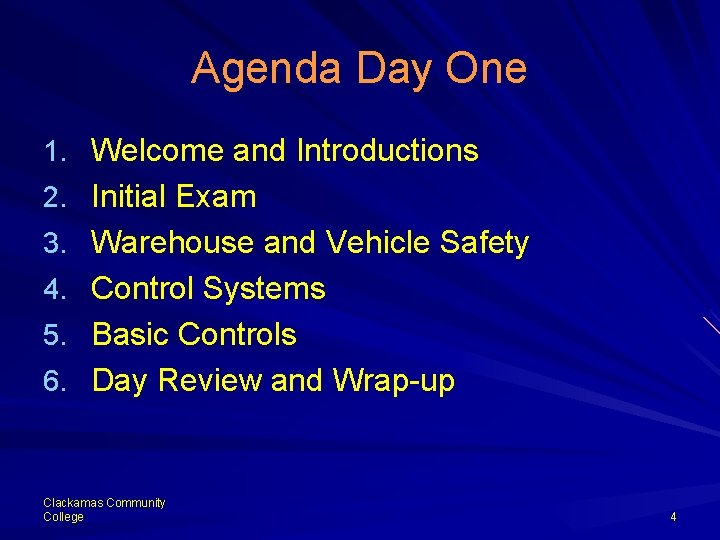 Agenda Day One 1. Welcome and Introductions 2. Initial Exam 3. Warehouse and Vehicle