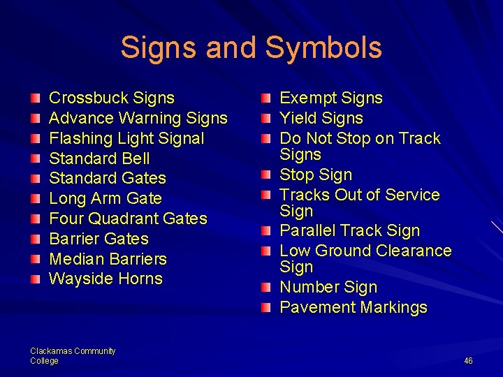 Signs and Symbols Crossbuck Signs Advance Warning Signs Flashing Light Signal Standard Bell Standard