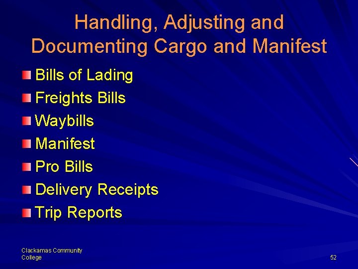 Handling, Adjusting and Documenting Cargo and Manifest Bills of Lading Freights Bills Waybills Manifest