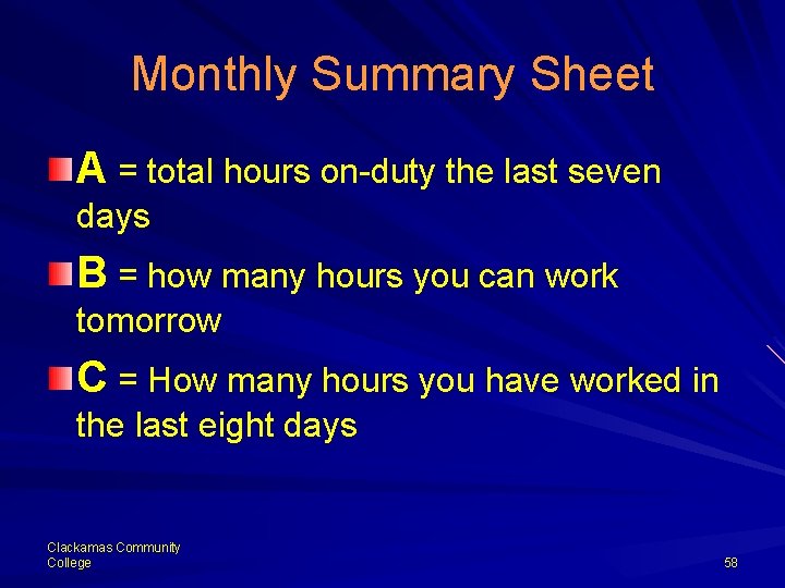 Monthly Summary Sheet A = total hours on-duty the last seven days B =