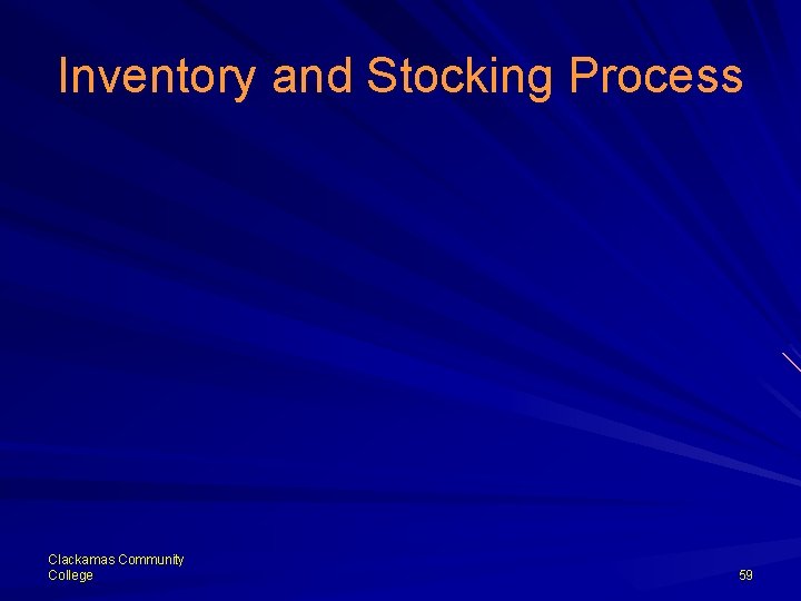 Inventory and Stocking Process Clackamas Community College 59 