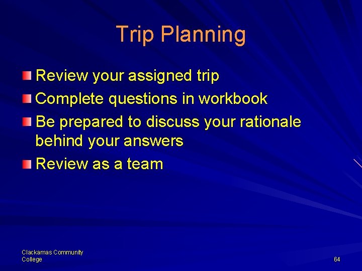 Trip Planning Review your assigned trip Complete questions in workbook Be prepared to discuss