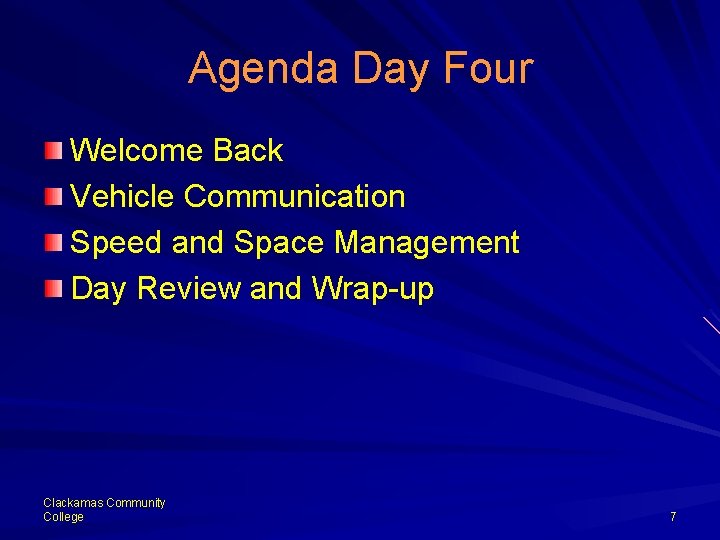 Agenda Day Four Welcome Back Vehicle Communication Speed and Space Management Day Review and