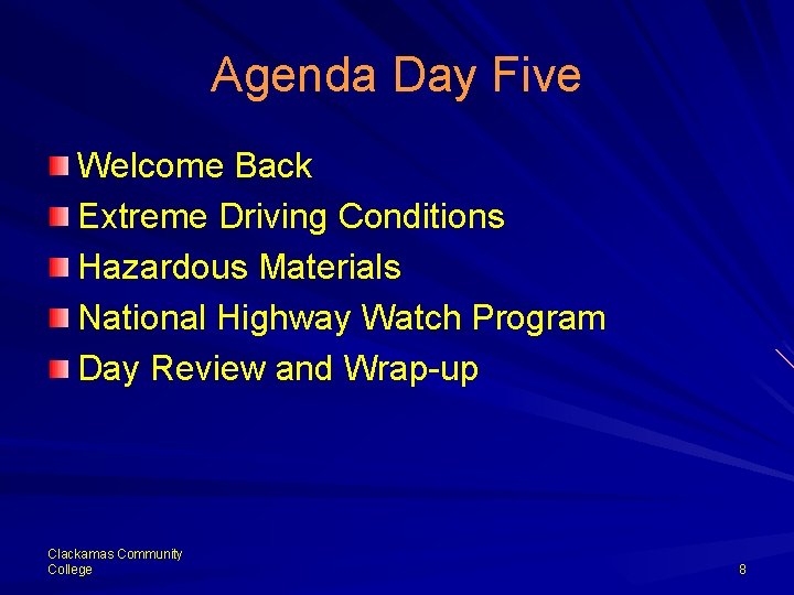 Agenda Day Five Welcome Back Extreme Driving Conditions Hazardous Materials National Highway Watch Program