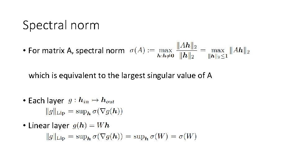 Spectral norm • For matrix A, spectral norm which is equivalent to the largest