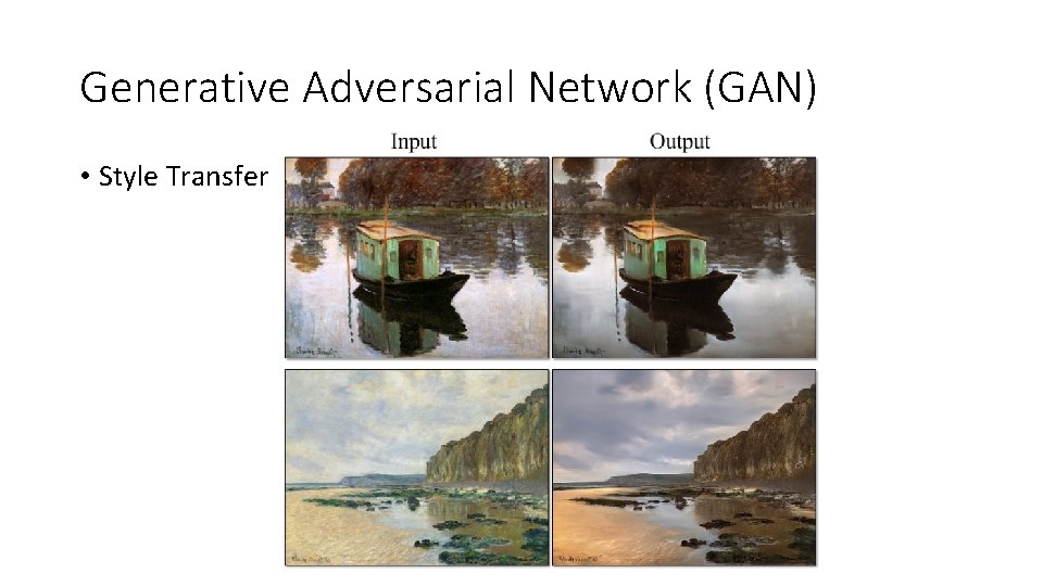 Generative Adversarial Network (GAN) • Style Transfer 