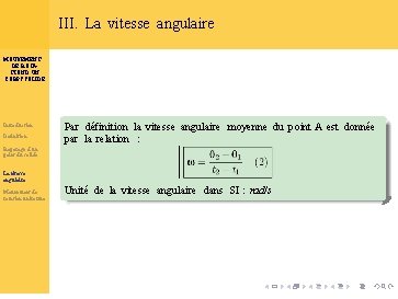 III. La vitesse angulaire MOUVEMENT DE ROTATION D’UN CORPS SOLIDE Introduction Définition Repérage d’un III. La vitesse angulaire MOUVEMENT DE ROTATION D’UN CORPS SOLIDE Introduction Définition Repérage d’un