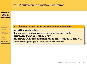 IV. Mouvement de rotation uniforme MOUVEMENT DE ROTATION D’UN CORPS SOLIDE Introduction Définition Repérage IV. Mouvement de rotation uniforme MOUVEMENT DE ROTATION D’UN CORPS SOLIDE Introduction Définition Repérage