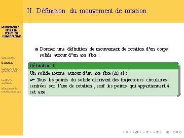 II. Définition du mouvement de rotation MOUVEMENT DE ROTATION D’UN CORPS SOLIDE Introduction Définition II. Définition du mouvement de rotation MOUVEMENT DE ROTATION D’UN CORPS SOLIDE Introduction Définition