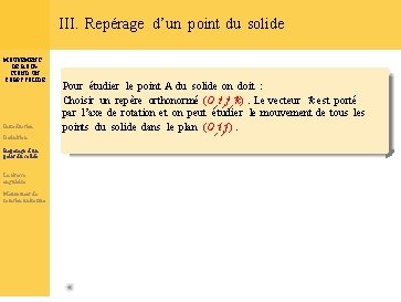 III. Repérage d’un point du solide MOUVEMENT DE ROTATION D’UN CORPS SOLIDE Introduction Définition III. Repérage d’un point du solide MOUVEMENT DE ROTATION D’UN CORPS SOLIDE Introduction Définition