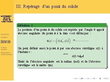 III. Repérage d’un point du solide MOUVEMENT DE ROTATION D’UN CORPS SOLIDE Introduction définition III. Repérage d’un point du solide MOUVEMENT DE ROTATION D’UN CORPS SOLIDE Introduction définition