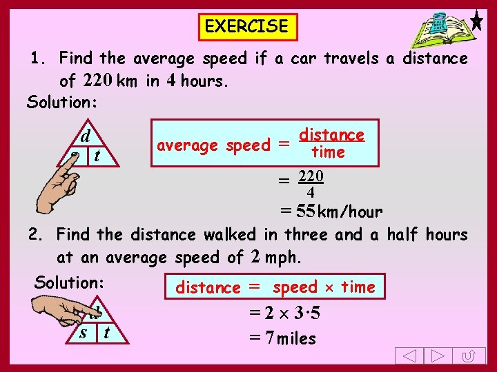 EXERCISE 1. Find the average speed if a car travels a distance of 220