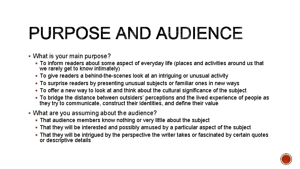 § What is your main purpose? § To inform readers about some aspect of