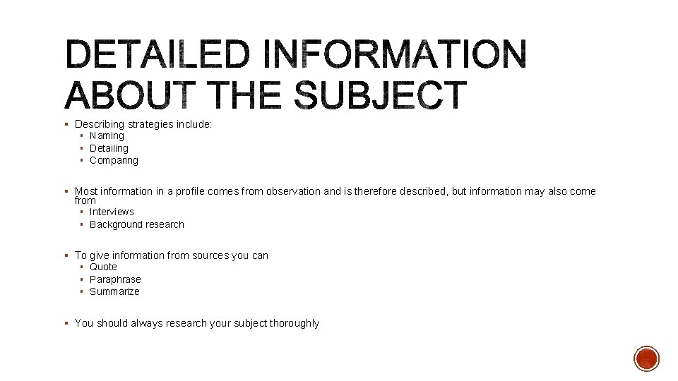 § Describing strategies include: § Naming § Detailing § Comparing § Most information in