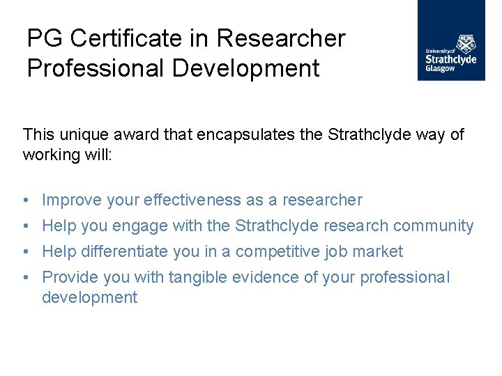 PG Certificate in Researcher Professional Development This unique award that encapsulates the Strathclyde way