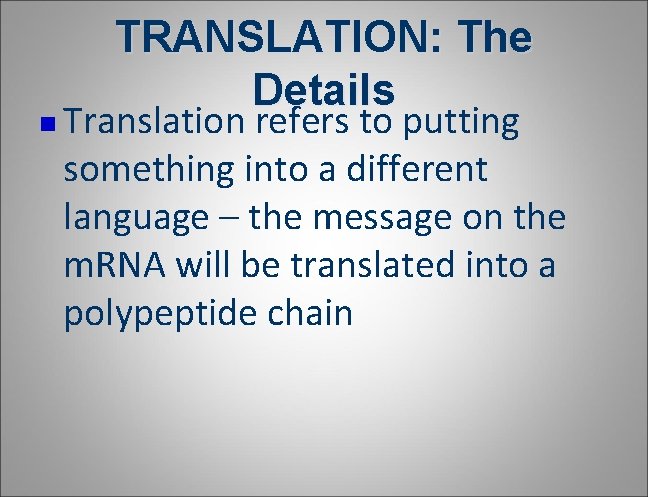 n TRANSLATION: The Details Translation refers to putting something into a different language – n TRANSLATION: The Details Translation refers to putting something into a different language –