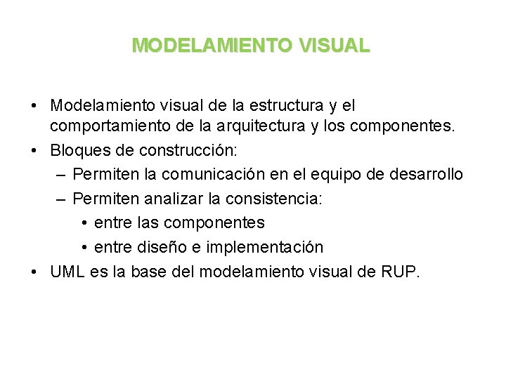 MODELAMIENTO VISUAL • Modelamiento visual de la estructura y el comportamiento de la arquitectura