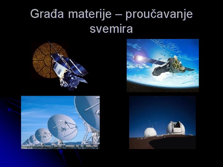 Građa materije – proučavanje svemira 