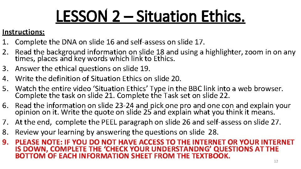 LESSON 2 – Situation Ethics. Instructions: 1. Complete the DNA on slide 16 and