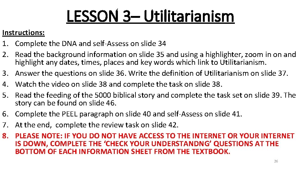 LESSON 3– Utilitarianism Instructions: 1. Complete the DNA and self-Assess on slide 34 2.