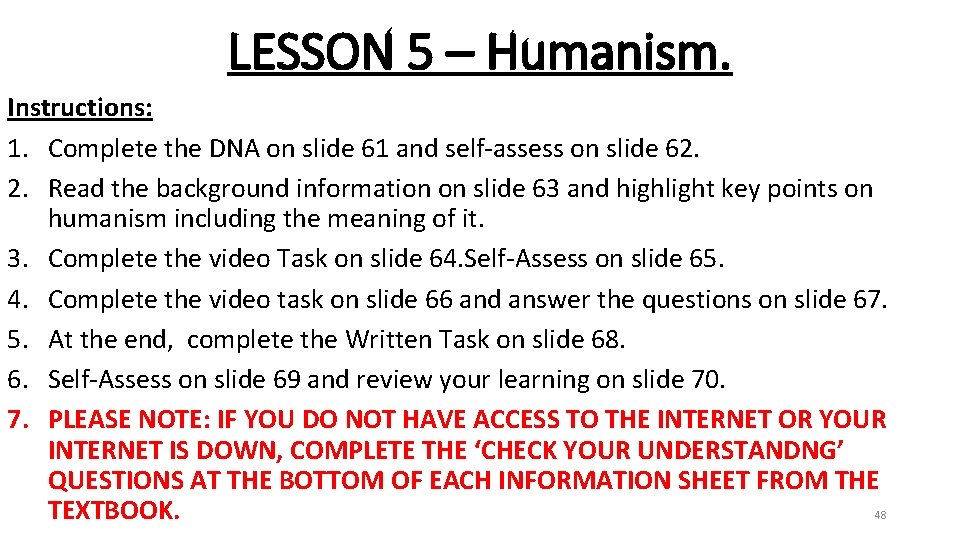 LESSON 5 – Humanism. Instructions: 1. Complete the DNA on slide 61 and self-assess