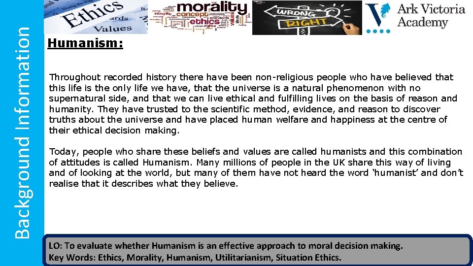 Background Information Humanism: Throughout recorded history there have been non-religious people who have believed