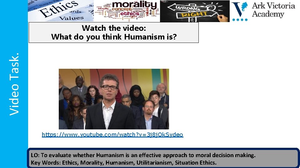 Video Task. Watch the video: What do you think Humanism is? https: //www. youtube.