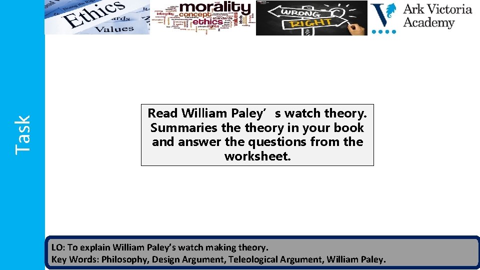 Task Read William Paley’s watch theory. Summaries theory in your book and answer the