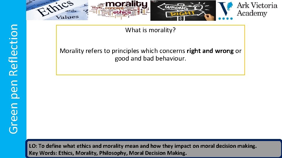 Green pen Reflection What is morality? Morality refers to principles which concerns right and