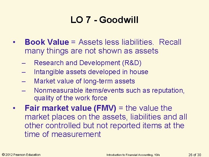 LO 7 - Goodwill • Book Value = Assets less liabilities. Recall many things LO 7 - Goodwill • Book Value = Assets less liabilities. Recall many things