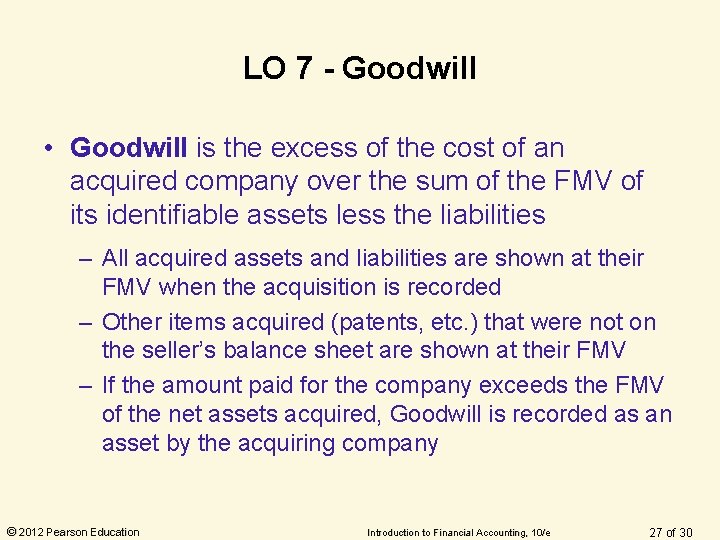 LO 7 - Goodwill • Goodwill is the excess of the cost of an LO 7 - Goodwill • Goodwill is the excess of the cost of an