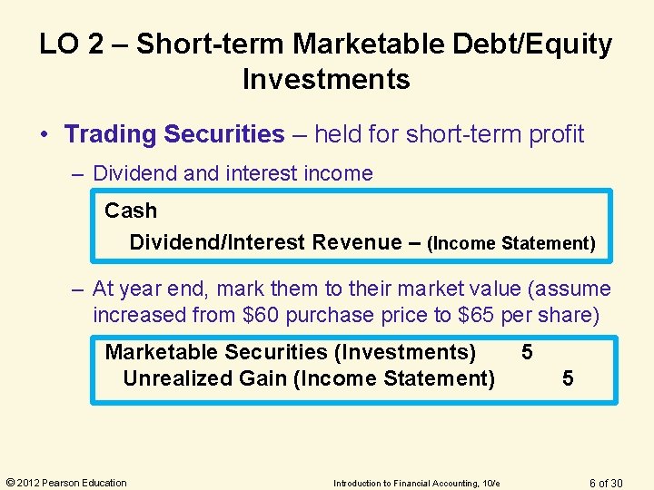 LO 2 – Short-term Marketable Debt/Equity Investments • Trading Securities – held for short-term LO 2 – Short-term Marketable Debt/Equity Investments • Trading Securities – held for short-term