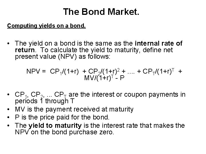 The Bond Market. Computing yields on a bond. • The yield on a bond