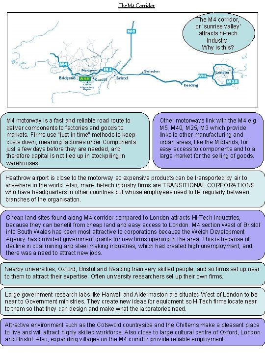 The M 4 Corridor The M 4 corridor, or ‘sunrise valley’ attracts hi-tech industry.