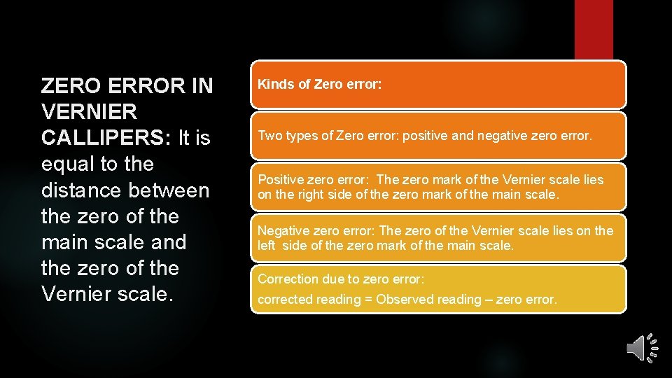 ZERO ERROR IN VERNIER CALLIPERS: It is equal to the distance between the zero